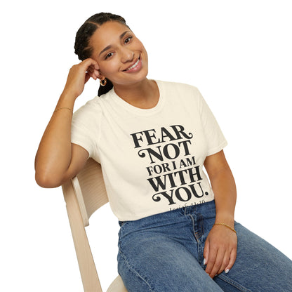 Fear Not For I Am With You T-Shirt