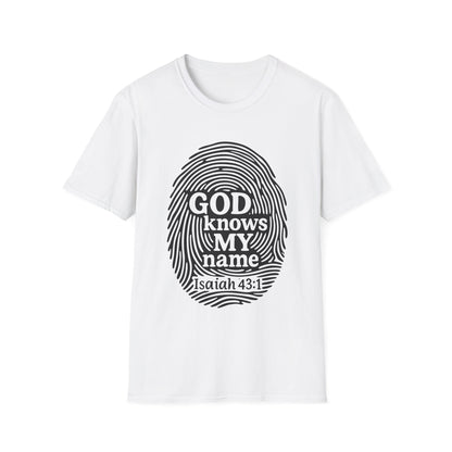 God Knows My Name - Isaiah 43:1 T-Shirt