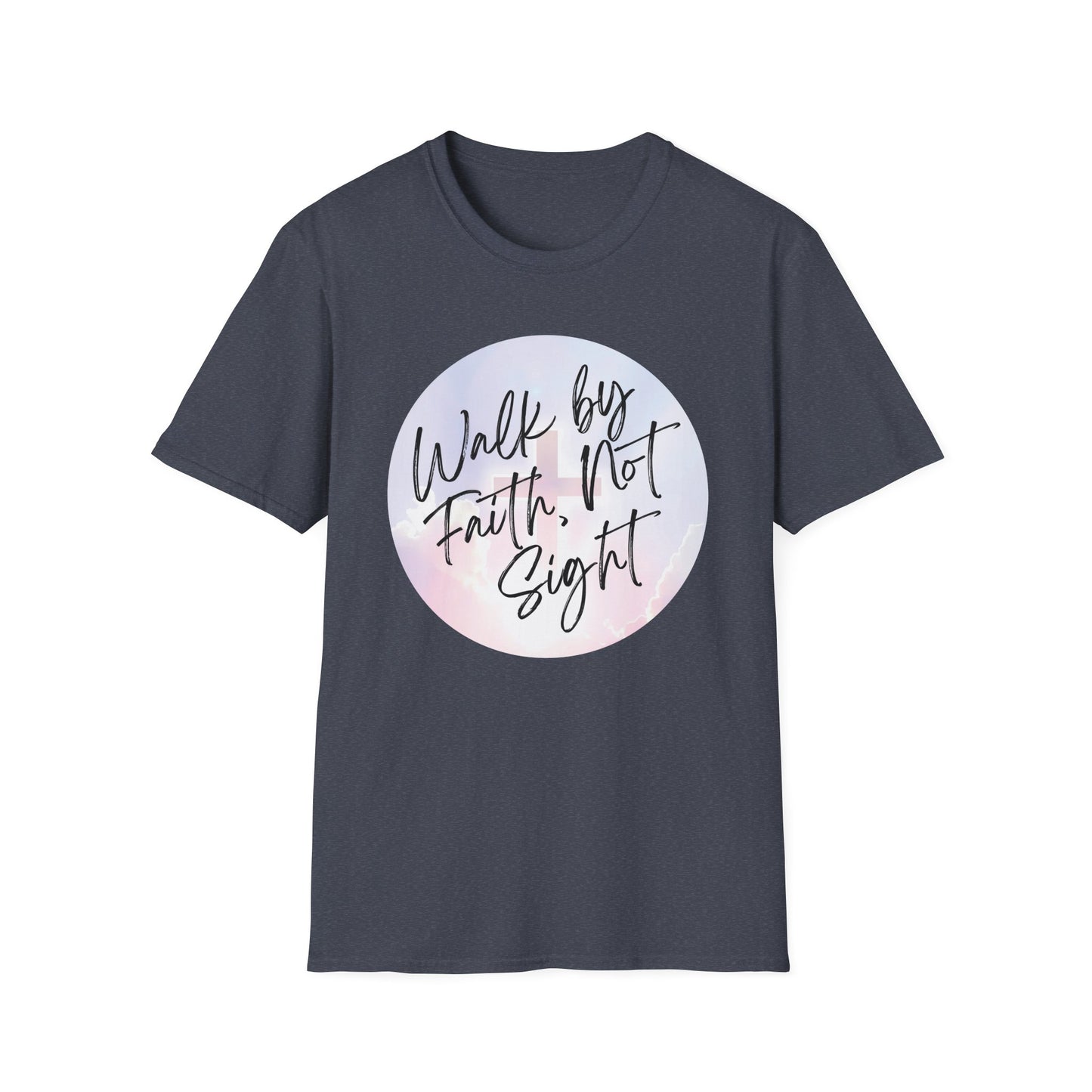 Walk by Faith, Not Sight T-Shirt