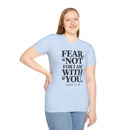 Fear Not For I Am With You T-Shirt