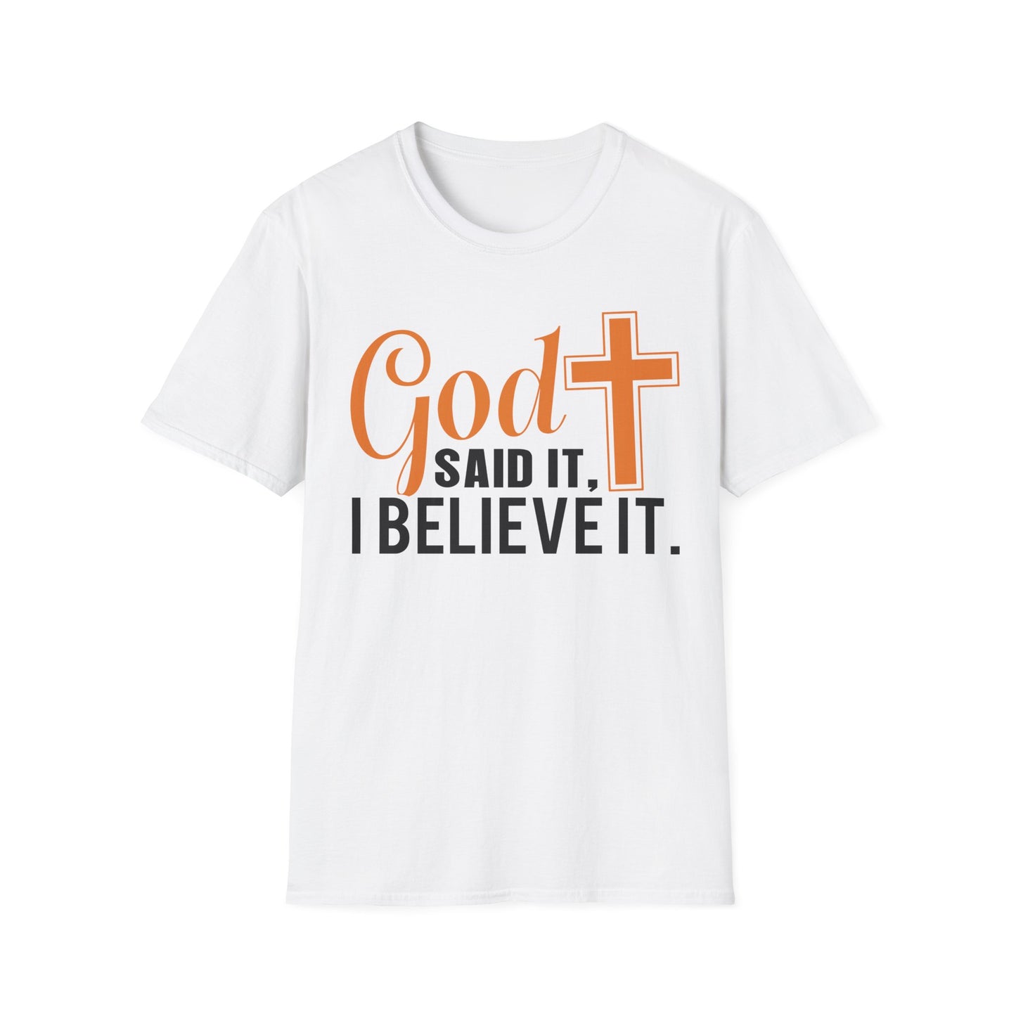 God Said It, I Believe It Christian T-Shirt