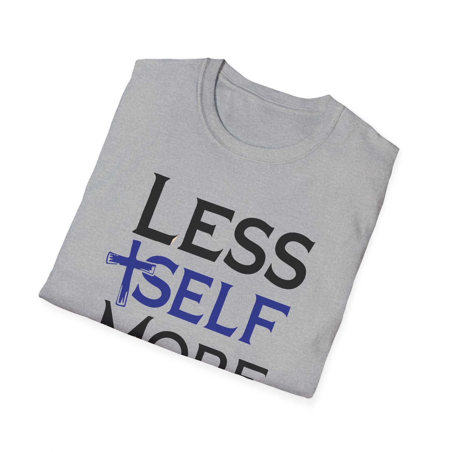 Less Self, More God T-Shirt