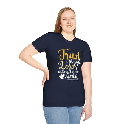 Trust In The Lord - Proverbs 3:5-6 T-Shirt