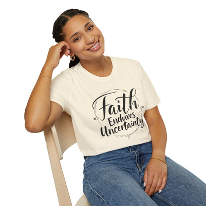 Faith Endures Uncertainty T-Shirt