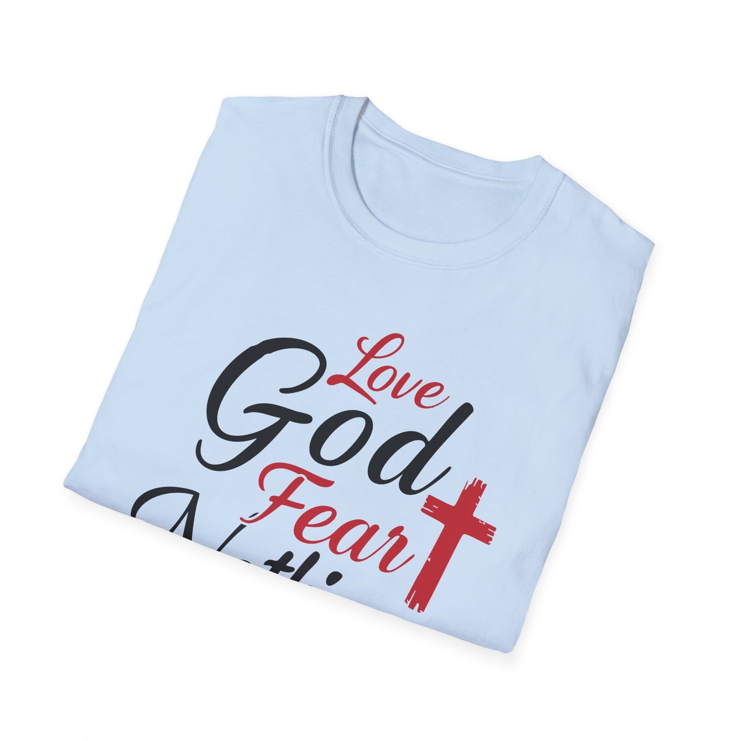 Love God Fear Nothing T-Shirt