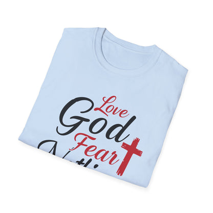 Love God Fear Nothing T-Shirt