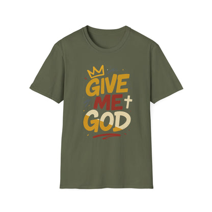 Give Me God T-Shirt