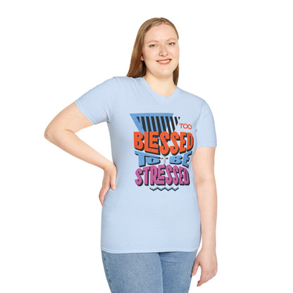 Too Blessed to Be Stressed - Retro 90s Design T-Shirt