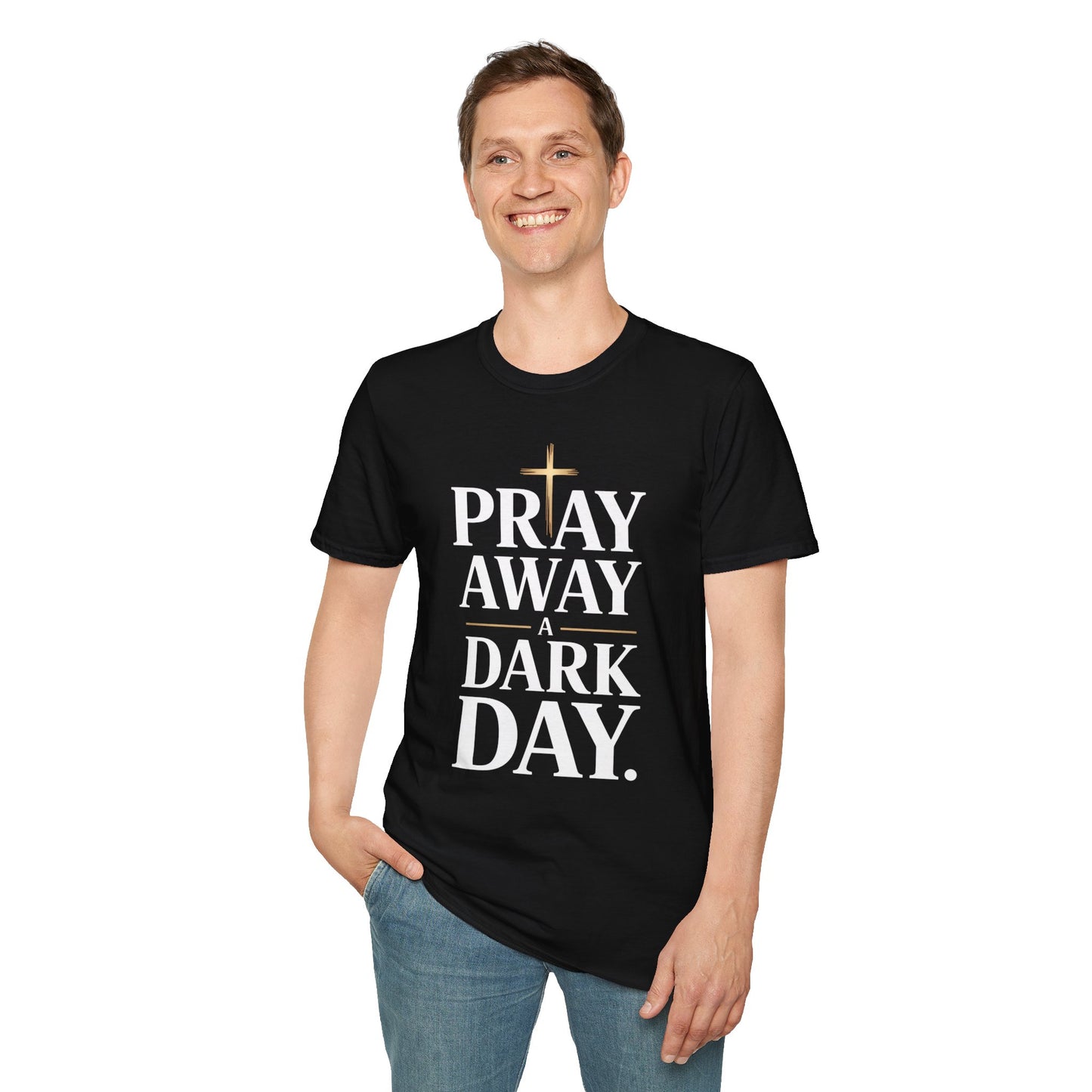 Pray Away A Dark Day T-Shirt