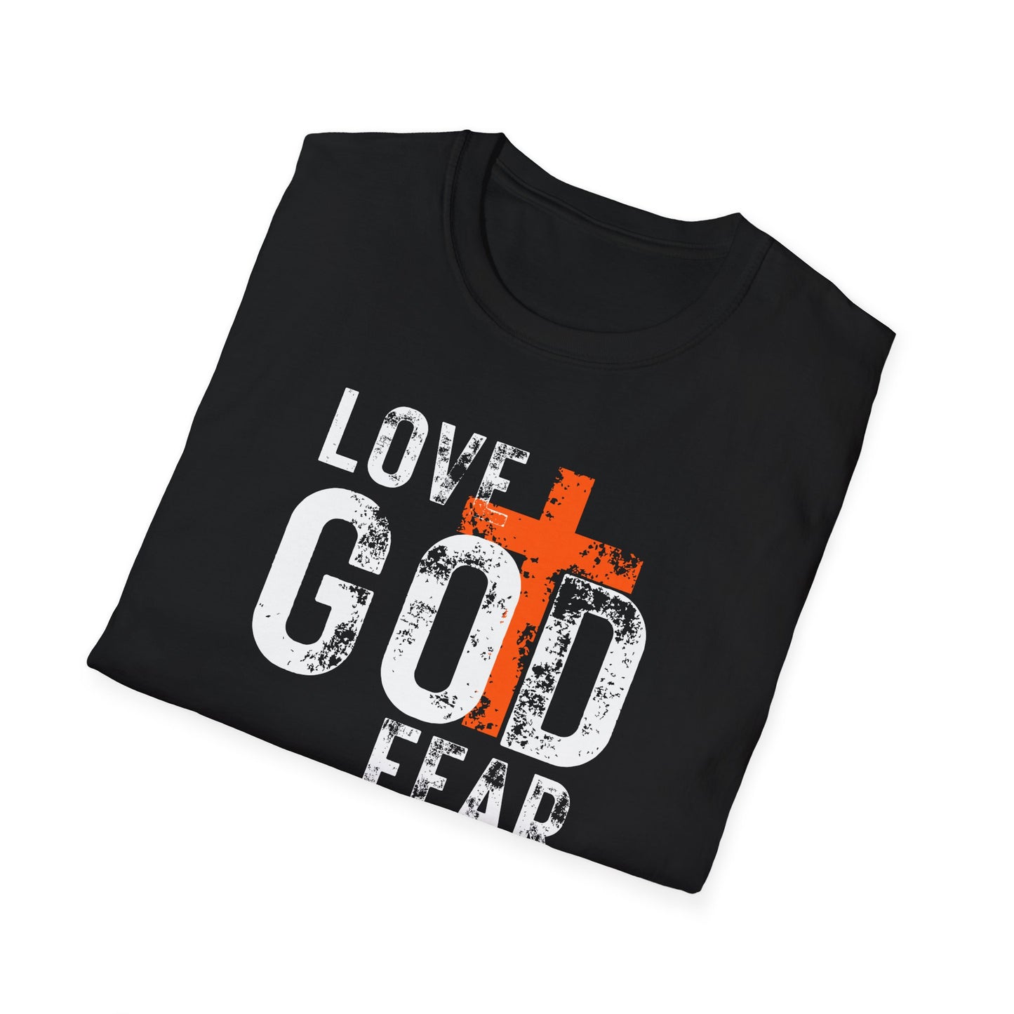 Love God Fear Nothing Distressed Design T-Shirt