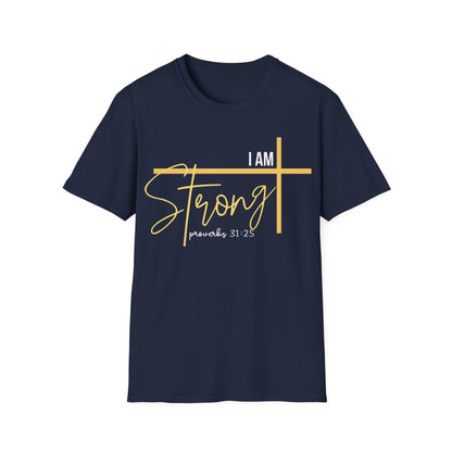 I Am Strong - Proverbs 31:25 T-Shirt