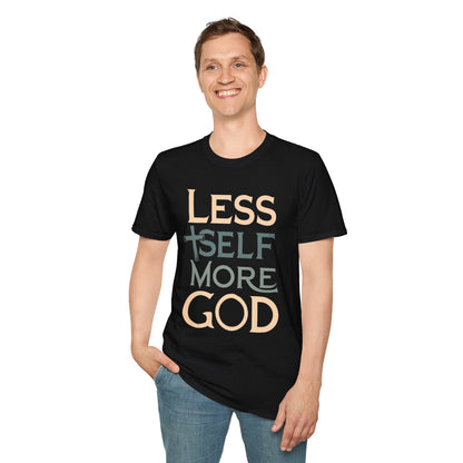 Less Self, More God T-Shirt