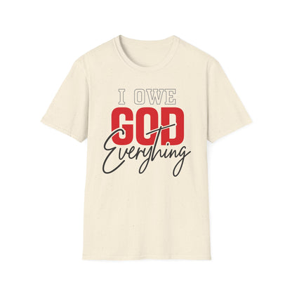 I Owe God Everything T-Shirt