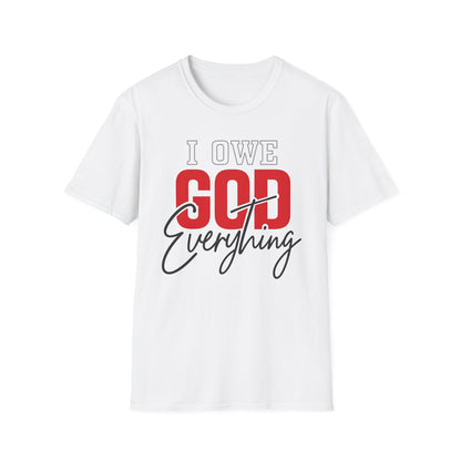 I Owe God Everything T-Shirt
