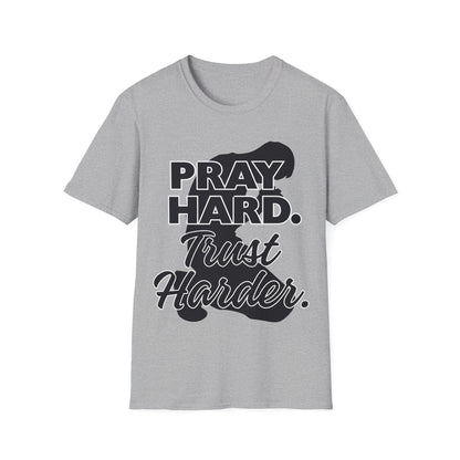 Pray Hard Trust Harder Christian Men's T-Shirt