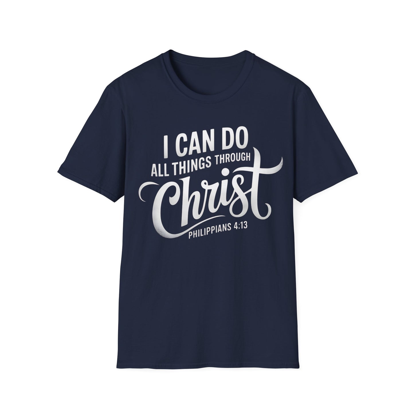 I Can Do All Things Through Christ - Philippians 4:13 T-Shirt