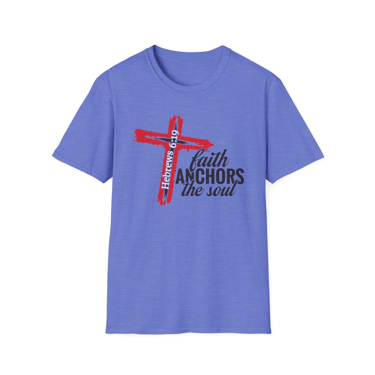 Faith Anchors The Soul - Hebrews 6:19 Bible Verse T-Shirt