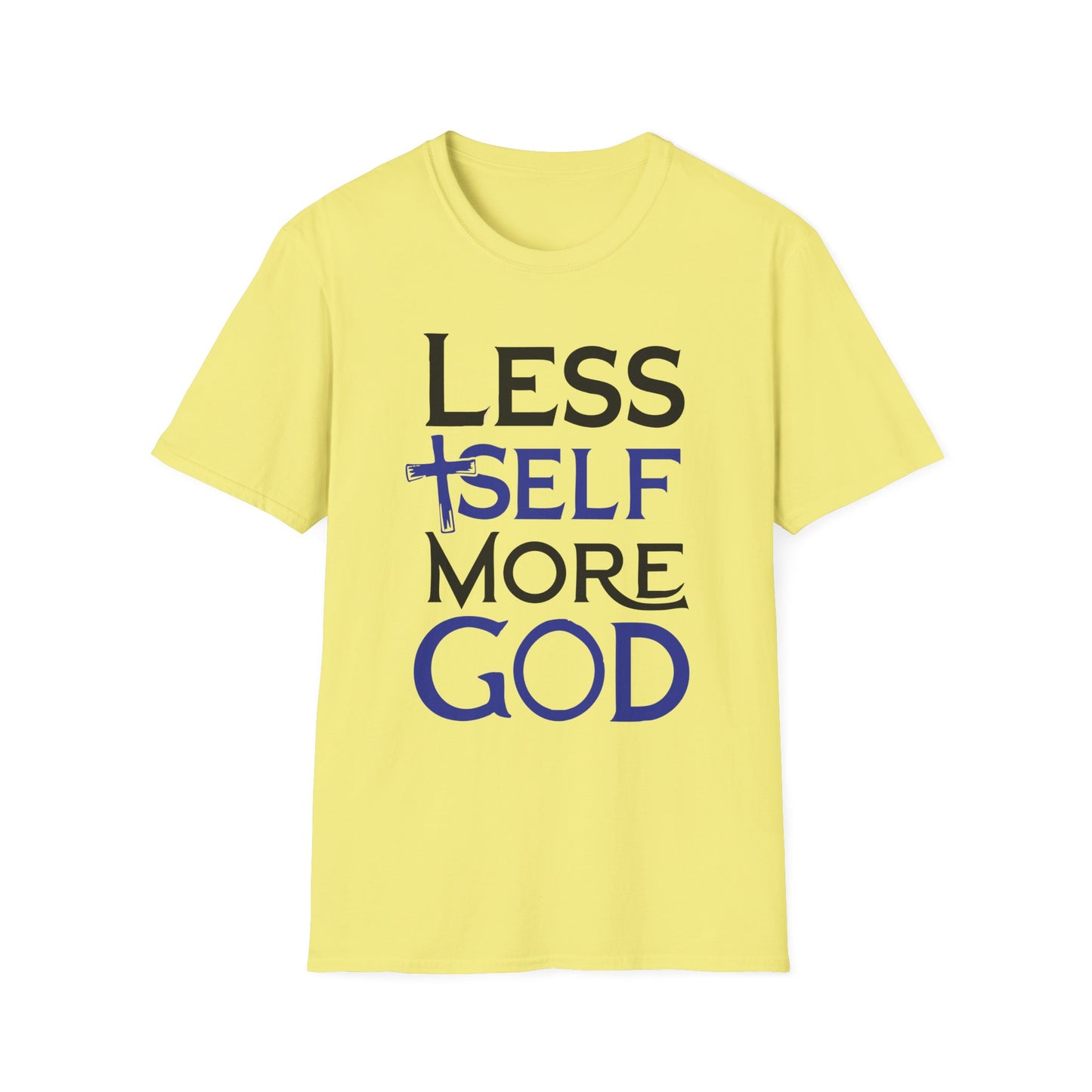 Less Self, More God T-Shirt