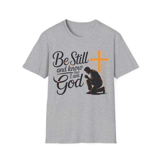 Be Still and Know That I Am God Christian T-Shirt
