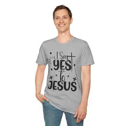 I Say Yes To Jesus T-Shirt