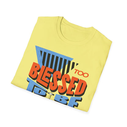 Too Blessed to Be Stressed - Retro 90s Design T-Shirt