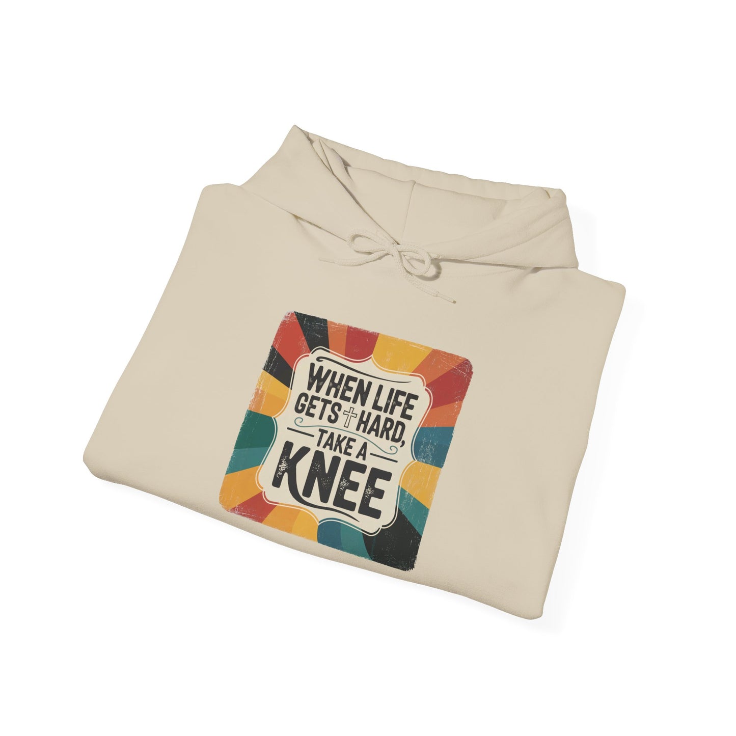 When Life Gets Hard Take a Knee — Inspirational Christian Hoodie