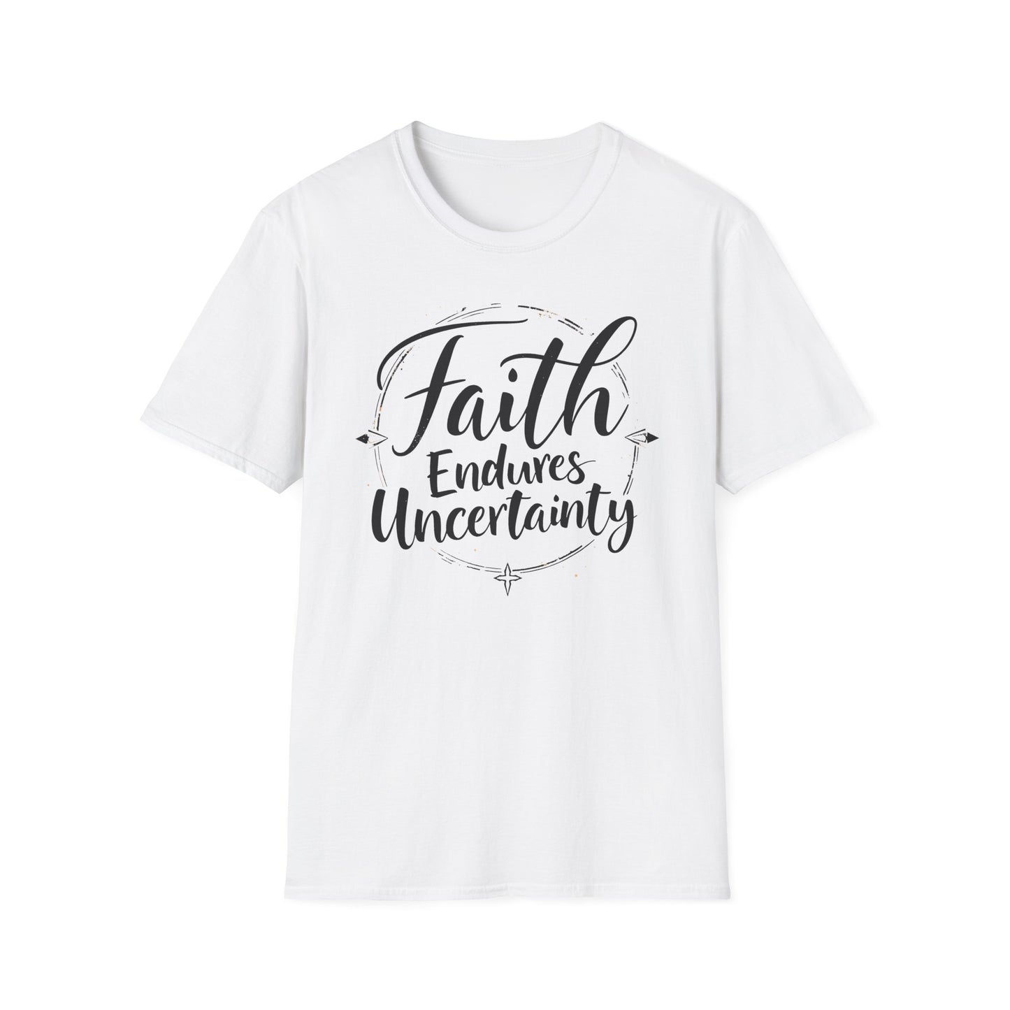 Faith Endures Uncertainty T-Shirt