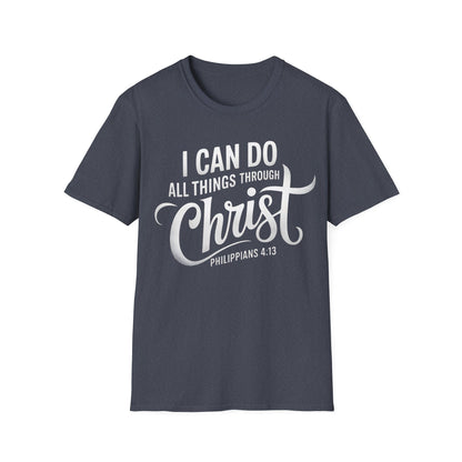 I Can Do All Things Through Christ - Philippians 4:13 T-Shirt