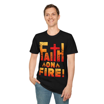 Faith On Fire! T-Shirt