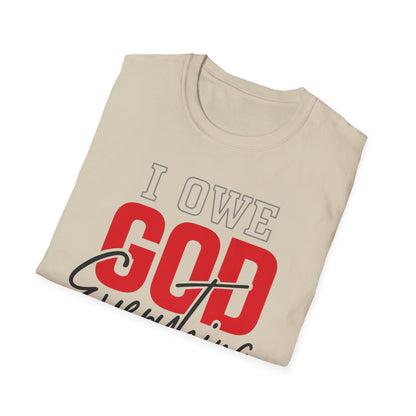 I Owe God Everything T-Shirt