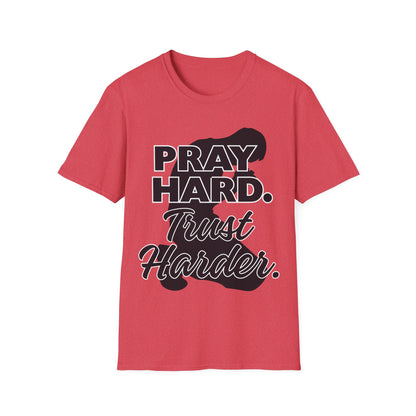 Pray Hard Trust Harder Christian Men's T-Shirt