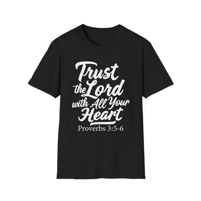 Trust The Lord With All Your Heart - Proverbs 3:5 Bible Verse T-Shirt