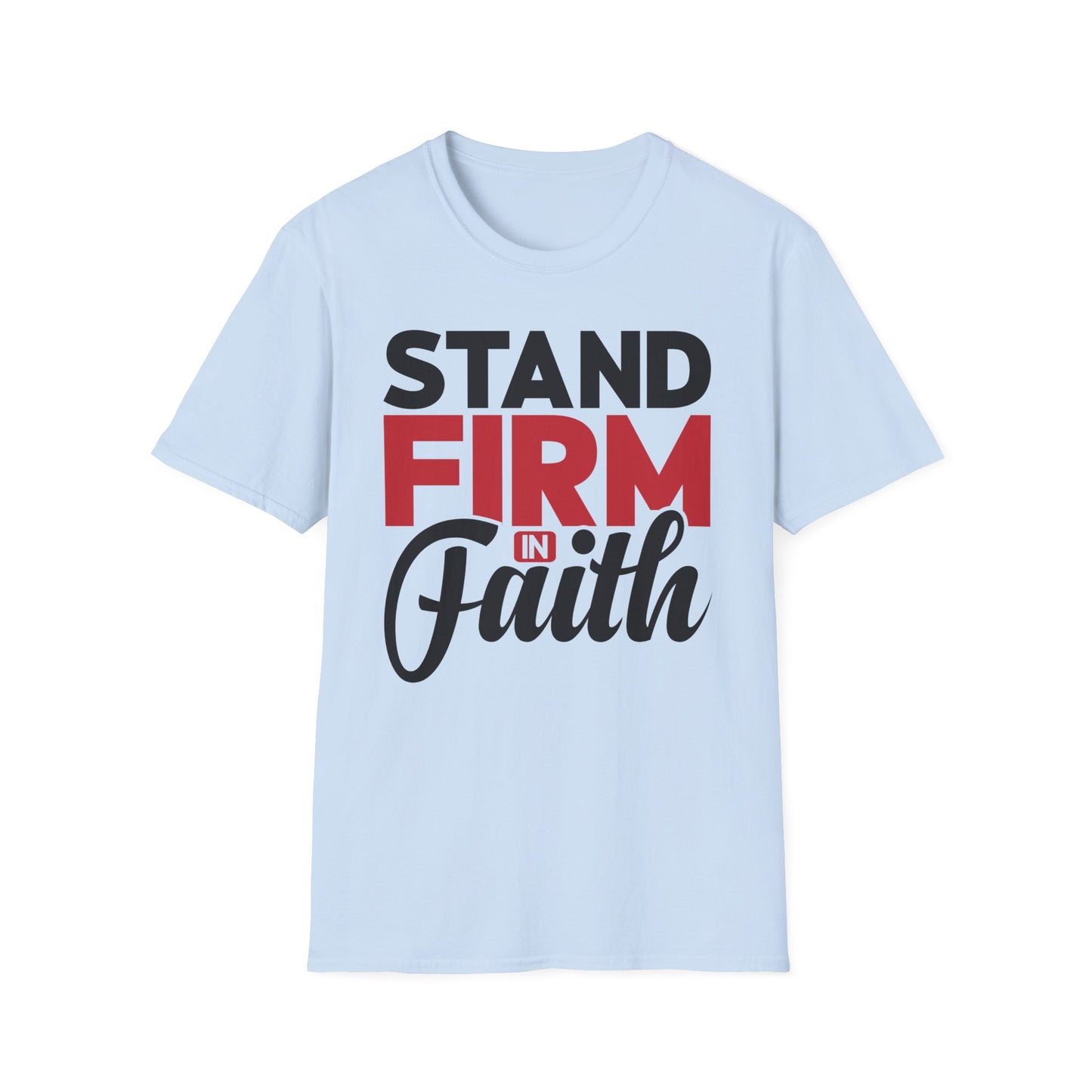 Stand Firm In Faith T-Shirt
