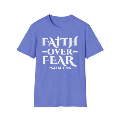 Faith Over Fear T-Shirt - Psalm 118:6 Bible Verse T-Shirt