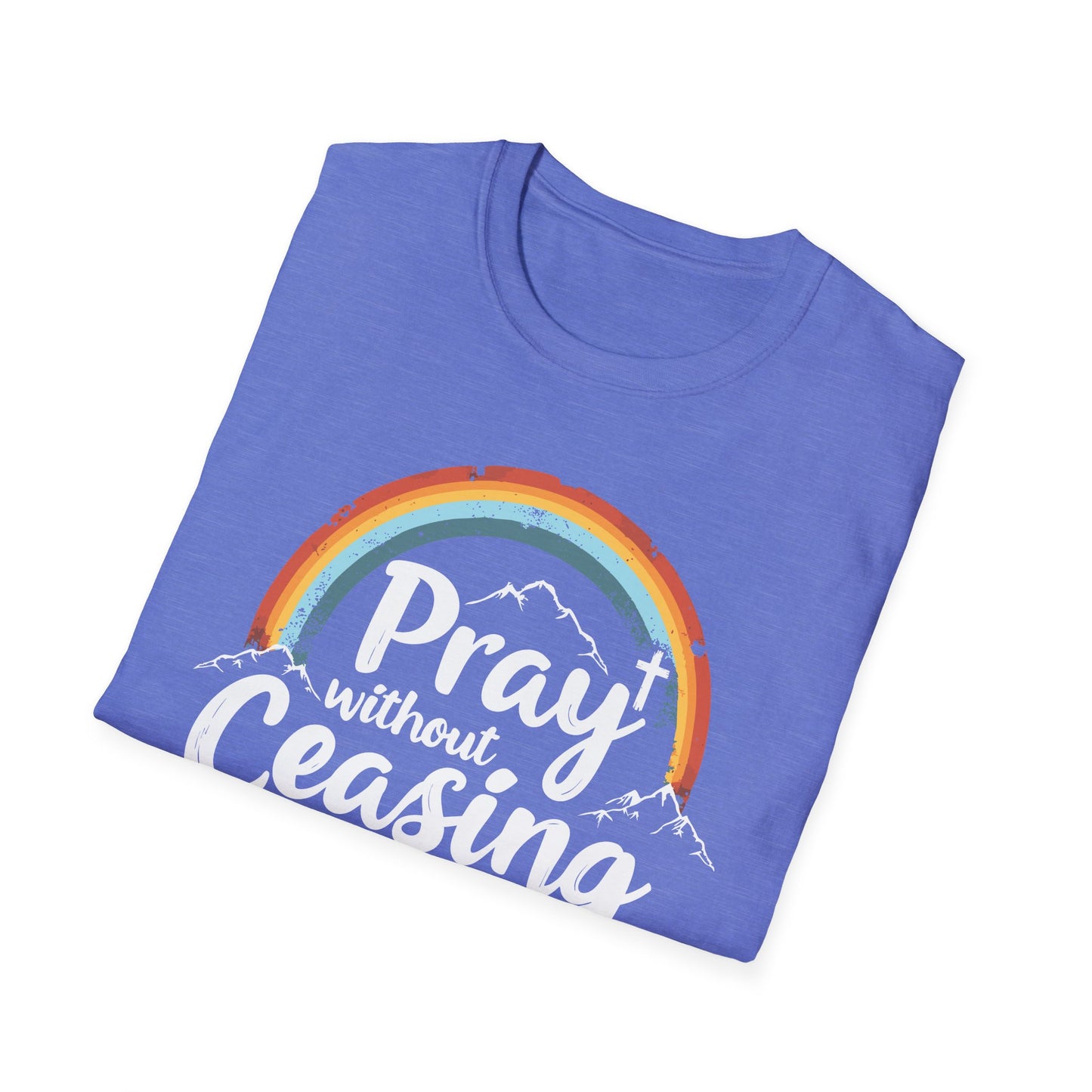Pray Without Ceasing - 1 Thess. 5:17 Bible Verse T-Shirt