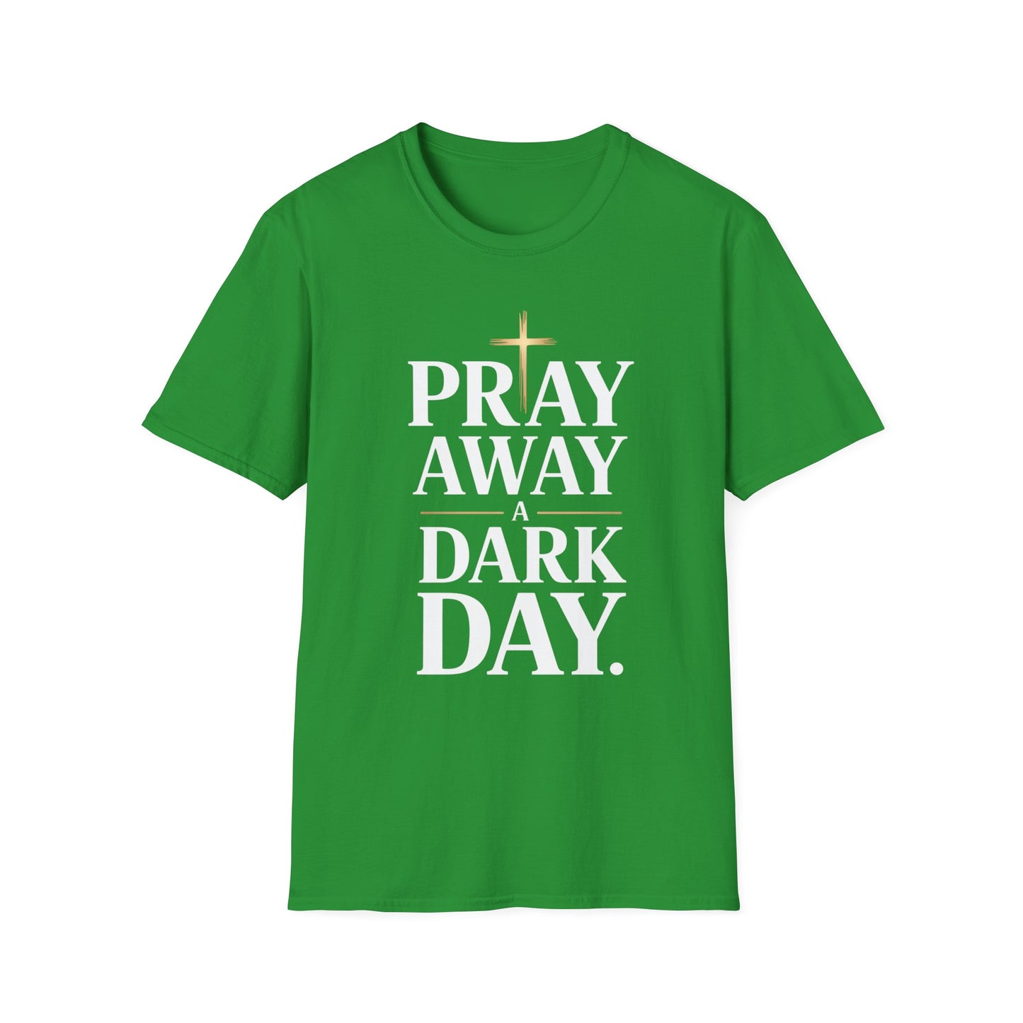 Pray Away A Dark Day T-Shirt