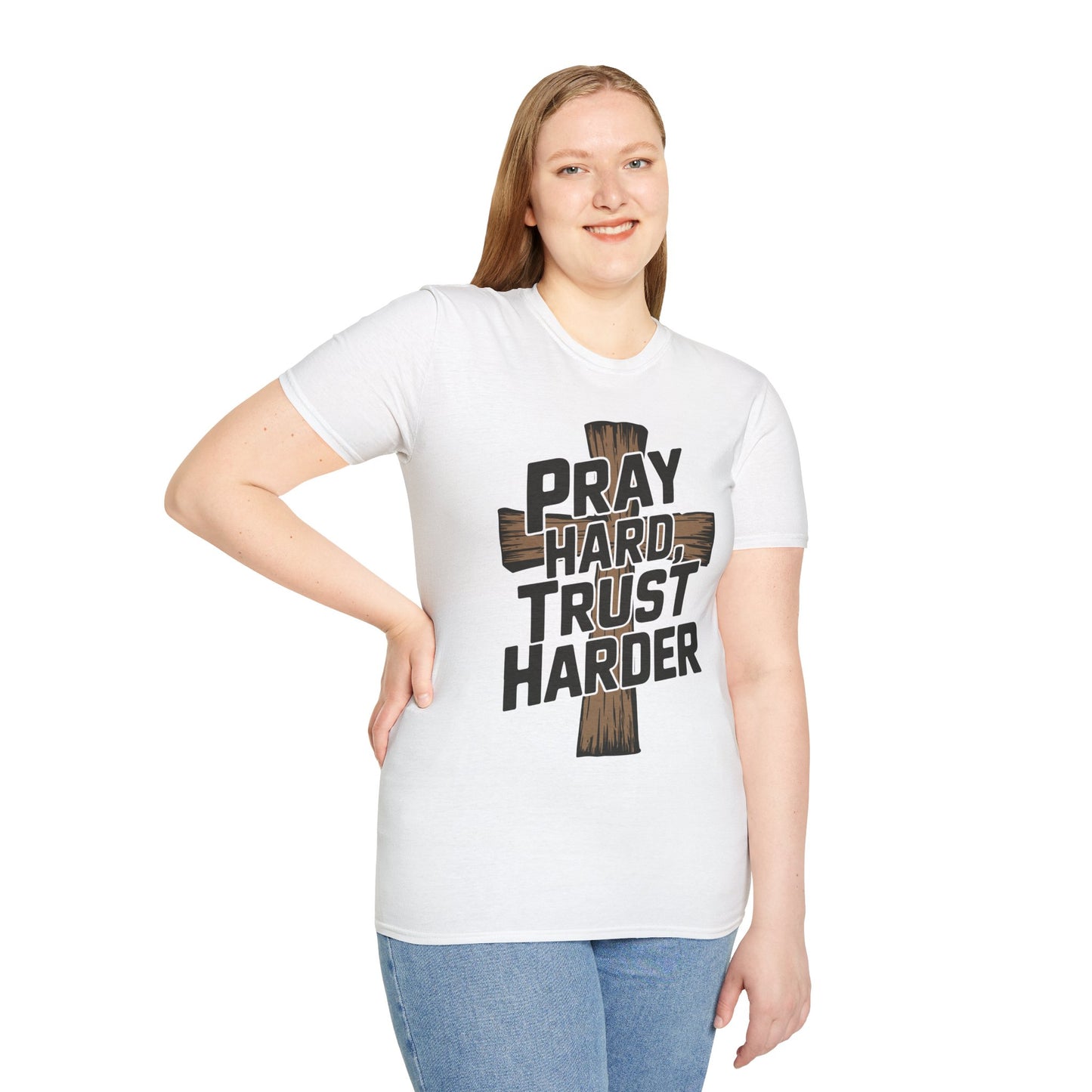 Pray Hard, Trust Harder T-Shirt