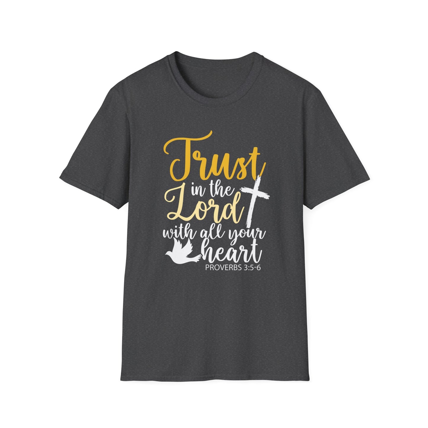 Trust In The Lord - Proverbs 3:5-6 T-Shirt