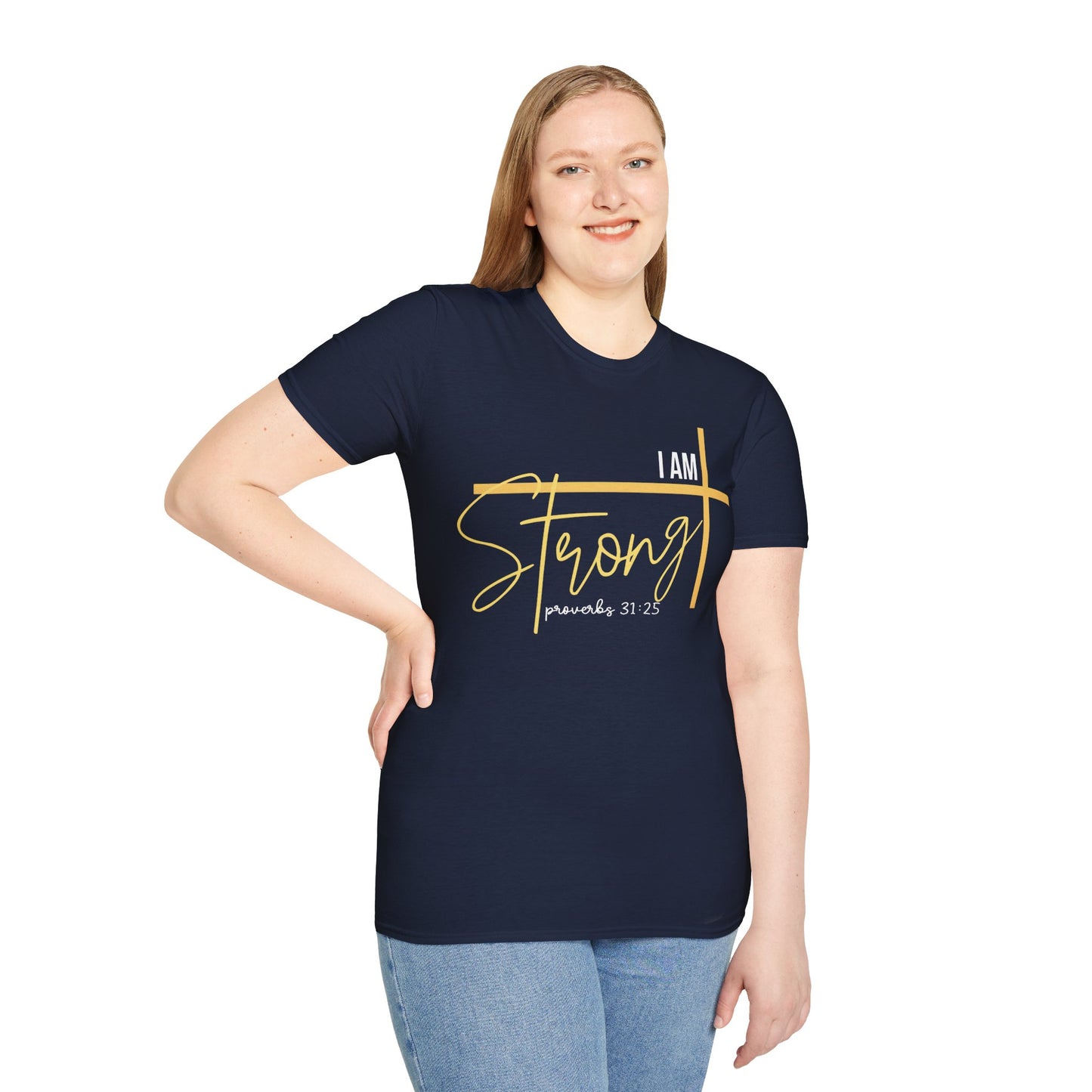 I Am Strong - Proverbs 31:25 T-Shirt