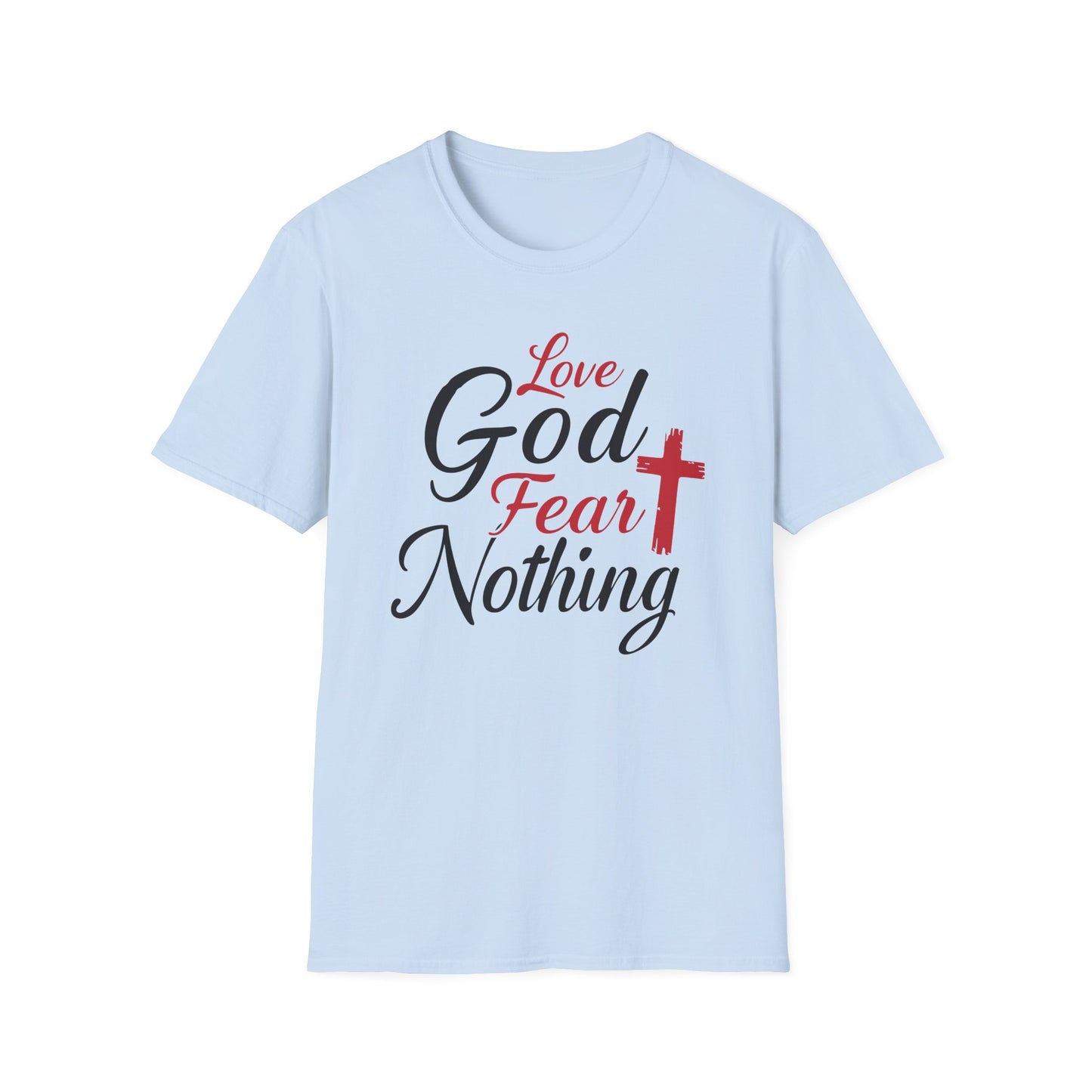 Love God Fear Nothing T-Shirt