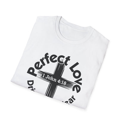 Perfect Love Drives Out Fear - 1 John 4:18 Bible Verse T-Shirt