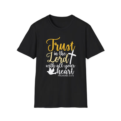 Trust In The Lord - Proverbs 3:5-6 T-Shirt