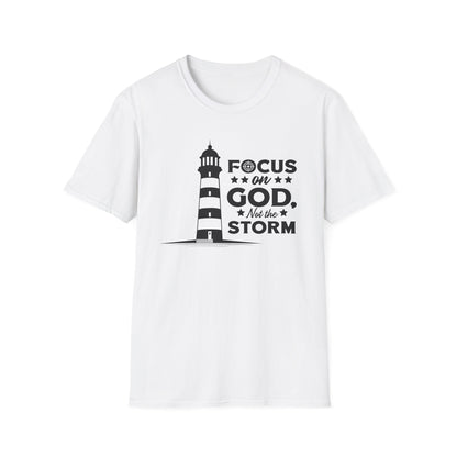 Focus On God, Not The Storm T-Shirt