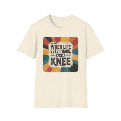 When Life Gets Hard, Take a Knee Retro Design T-Shirt