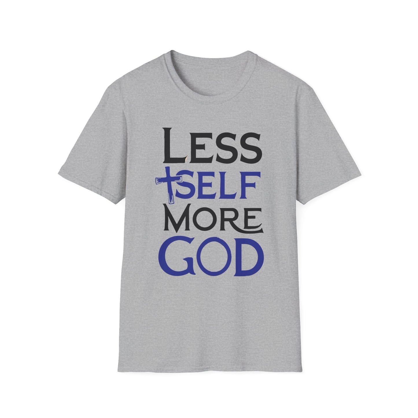 Less Self, More God T-Shirt