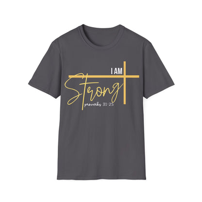 I Am Strong - Proverbs 31:25 T-Shirt