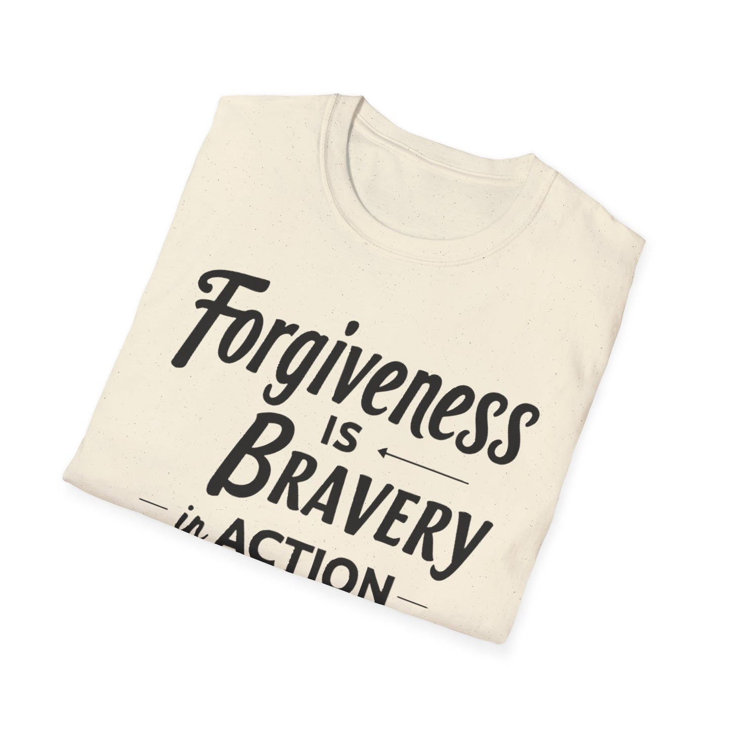Forgiveness Is Bravery In Action T-Shirt