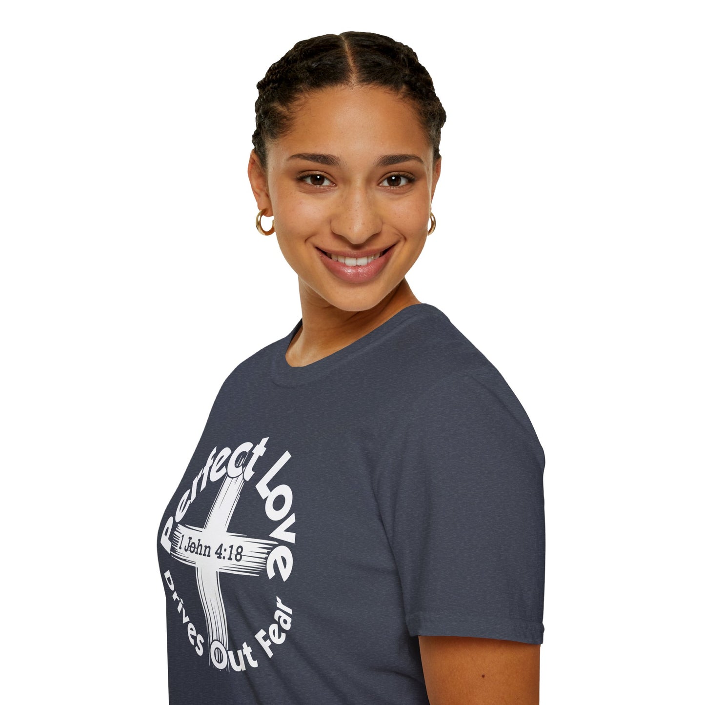 Perfect Love Drives Out Fear - 1 John 4:18 Bible Verse T-Shirt