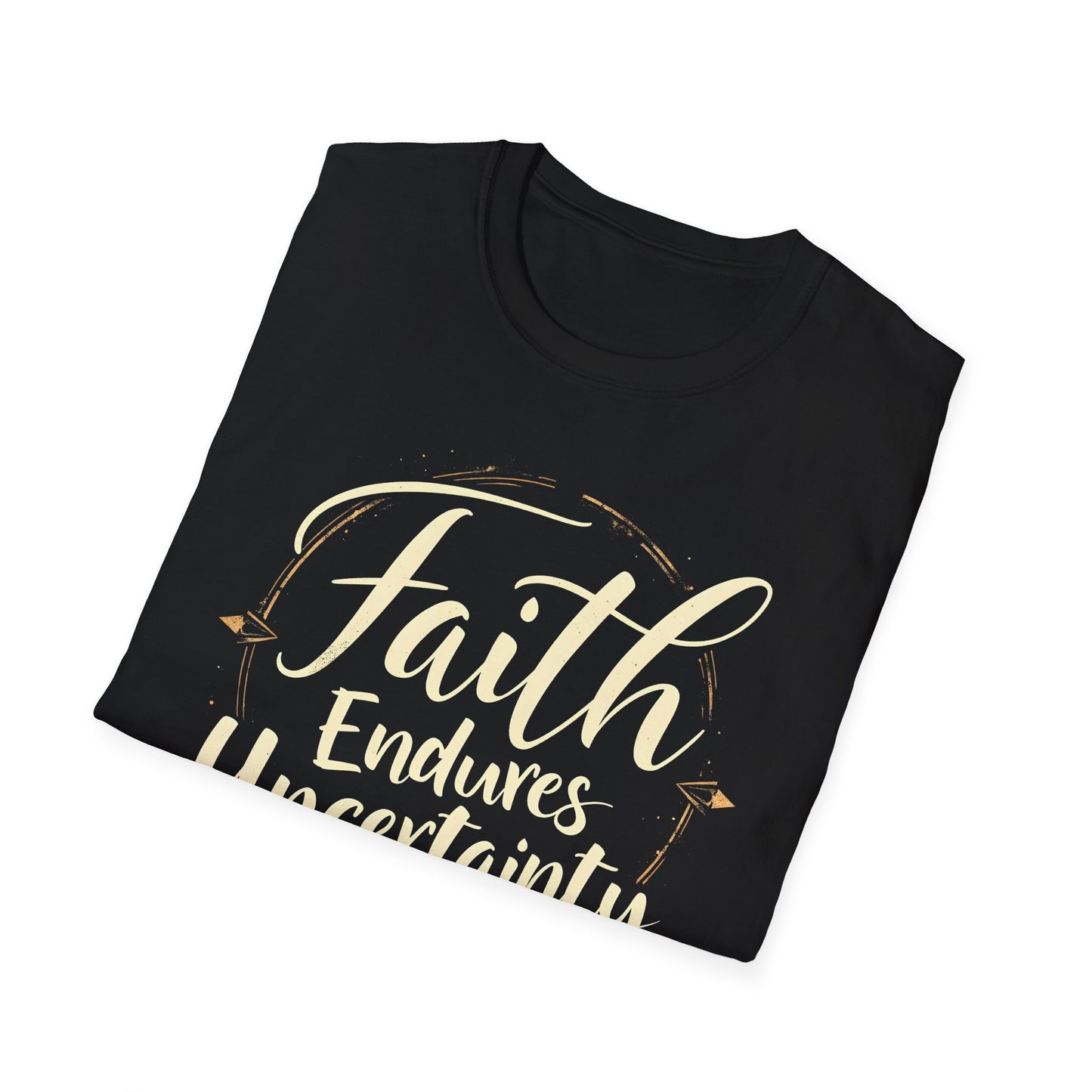 Faith Endures Uncertainty T-Shirt