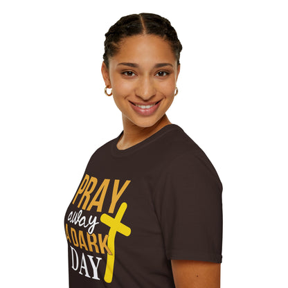 Pray Away A Dark Day T-Shirt